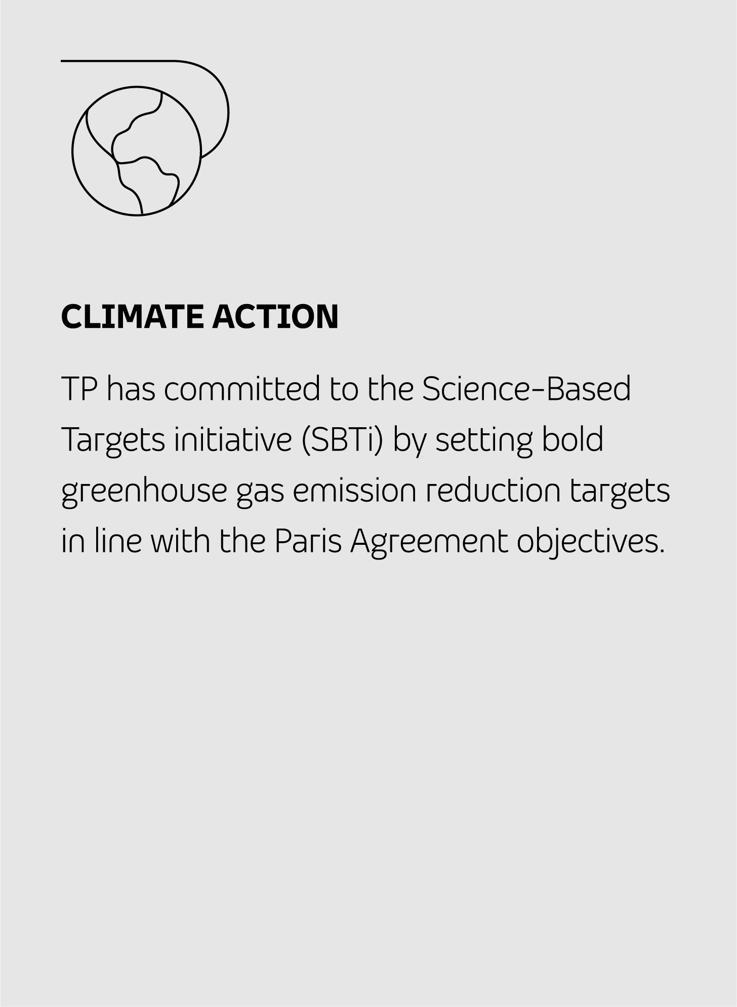 CLIMATE ACTION TP has committed to the Science-Based Targets initiative (SBTi) by setting bold greenhouse gas emission reduction targets in line with the Paris Agreement objectives.